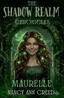 The Shadow Realm Chronicles: Maurelle B0FJKC48MR Book Cover