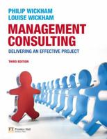 Management Consulting: Delivering an Effective Project (2nd Edition) 0273711849 Book Cover