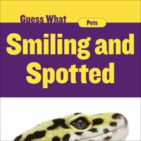 Smiling and Spotted: Gecko 1634728521 Book Cover