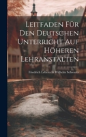 Leitfaden für den Deutschen Unterricht auf Höheren Lehranstalten 1020889799 Book Cover