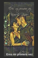 Eres Mi Primera Vez: Kiara & Roger B0C6VWL4J6 Book Cover