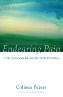 Endearing Pain: Life Lessons from MS Afflictions 1498237894 Book Cover