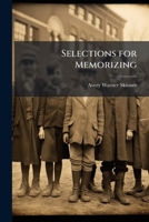 Selections For Memorizing: Required For The First Eight Years Of Elementary Schools By The Education Department Of New York State 1177200996 Book Cover