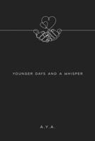 Younger Days and a Whisper B09CRTXL4S Book Cover