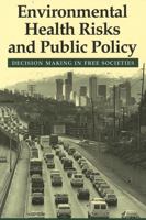 Environmental Health Risks and Public Policy: Decision Making in Free Societies 0295973374 Book Cover