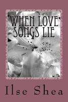 When Love Songs Lie 1500848786 Book Cover