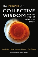 The Power of Collective Wisdom: And the Trap of Collective Folly 1576754456 Book Cover