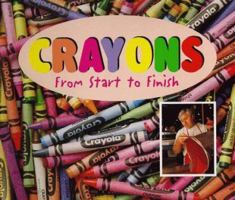 Crayons: From Start to Finish (Made in the USA) 1567113907 Book Cover