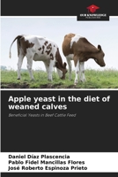 Apple yeast in the diet of weaned calves 6207730178 Book Cover