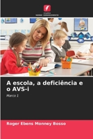 A escola, a deficiência e o AVS-i: Marco 1 6206192830 Book Cover
