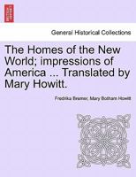 The Homes of the New World: Impressions of America 1241339619 Book Cover