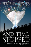 And Time Stopped: Dimension 9 1684339588 Book Cover
