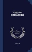 CHIEF OF INTELLIGENCE 1406758213 Book Cover