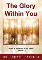 The Glory Within You 0992849551 Book Cover