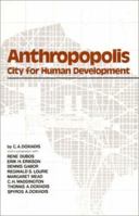 Anthropopolis: City for Human Development 0393087212 Book Cover