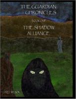 The Guardian Chronicles Book One The Shadow Alliance 143030734X Book Cover