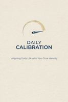 Daily Calibration: Aligning Daily Life with Your True Identity B0GRMHNQTW Book Cover