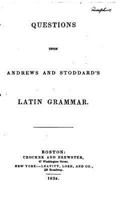 Questions Upon Andrews and Stoddard's Latin Grammar 1437026079 Book Cover