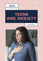 Teens and Anxiety 168282957X Book Cover