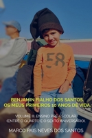 Benjamin Fialho dos Santos. Os meus primeiros 10 anos de vida.: Volume III. 940384485X Book Cover