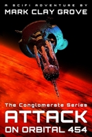 Attack on Orbital 454: Radical Islamic Terrorists Attack a Major Space Station (The Conglomerate Series) B0GPXCZYPT Book Cover