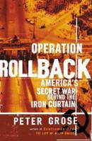 Operation Rollback: America's Secret War Behind the Iron Curtain 0395516064 Book Cover
