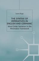 Syntax of Imperatives in English and Germanic: Word Order Variation in the Minimalist Framework 033399342X Book Cover