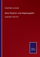 Maria Theresia's erste Regierungsjahre. 3743673479 Book Cover
