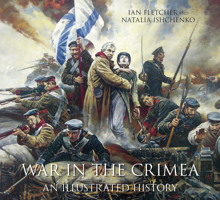 War in the Crimea: An Illustrated History 1862274789 Book Cover