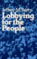 Lobbying for the People: The Political Behavior of Public Interest Groups 0691075883 Book Cover