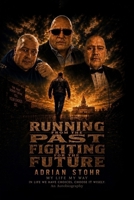 Running from the Past Fighting for the Future: My Life My Way 1105099008 Book Cover