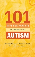 101 Tips for Parents of Children with Autism: Effective Solutions for Everyday Challenges 1849059608 Book Cover