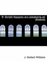 P. Ovidii Nasonis Ars Amatoria et Amores 0554830922 Book Cover