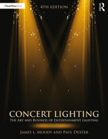 Concert Lighting: The Art and Business of Entertainment Lighting 113894291X Book Cover