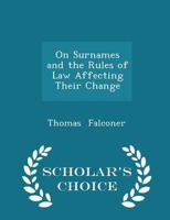 On Surnames and the Rules of Law Affecting Their Change 1240024002 Book Cover