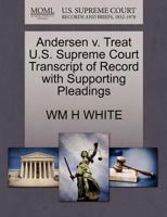 Andersen v. Treat U.S. Supreme Court Transcript of Record with Supporting Pleadings 1270106449 Book Cover