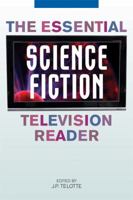 The Essential Science Fiction Television Reader (Essential Readers in Contemporary Media) 0813124921 Book Cover