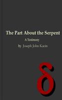 The Part about the Serpent: A Testimony 0692032681 Book Cover