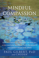 Mindful Compassion 1626250618 Book Cover