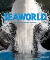 SeaWorld: An Extraordinary Journey 1449408168 Book Cover