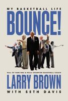 Bounce!: A Basketball Life 1400258499 Book Cover
