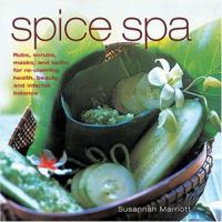 Spice Spa: Asian Recipes and Treatments for Re-claiming Health, Beauty and Internal Balance 1903258588 Book Cover