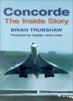 Concorde: The Inside Story 0750923938 Book Cover