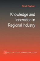 Knowledge and Innovation in Regional Industry: An Entrepreneurial Coalition 1138810991 Book Cover