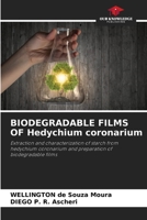 BIODEGRADABLE FILMS OF Hedychium coronarium 6207270657 Book Cover