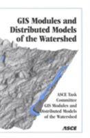 Gis Modules and Distributed Models of the Watershed: Report 0784404437 Book Cover