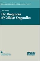 The Biogenesis of Cellular Organelles 144193426X Book Cover