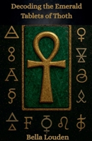 Decoding The Emerald Tablets Of Thoth B0GS1PS3ML Book Cover