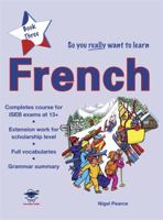 So You Really Want to Learn French Book 3: A Textbook for Key Stage 3 Common Entrance and Scholarship 1902984897 Book Cover