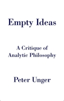 Empty Ideas: A Critique of Analytic Philosophy 019069601X Book Cover